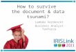 How to survive the document & data tsunami? Lambda Verdonckt Business Analyst TenForce