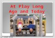 By: Leigh Twigg At Play Long Ago and Today. The cardboard box was recently added to a list of great toys