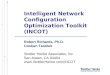 Intelligent Network Configuration Optimization Toolkit (INCOT) Robert Richards, Ph.D. Coskun Tasoluk Stottler Henke Associates, Inc. San Mateo, CA 94404