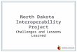 North Dakota Interoperability Project Challenges and Lessons Learned