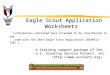 Eagle Scout Application Worksheets (information contained here intended to be transferred to and used with the 2014 Eagle Scout Application (BSA#512-728)