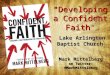 “Developing a Confident Faith” Mark Mittelberg on Twitter: @MarkMittelberg Lake Arlington Baptist Church Lake Arlington Baptist Church