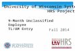 University of Wisconsin System HRS Project 9-Month Unclassified Employee TL/AM Entry Fall 2014