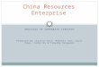 ANALYSIS OF CORPORATE STRATEGY Prepared by Jessica Choi, Phoenix Tiu, Janet Poon, Cathy Ho & Timothy Sargeant China Resources Enterprise