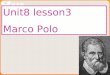 Unit8 lesson3 Marco Polo. The land silk road Warm up