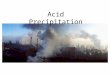 Acid Precipitation. Learning Objectives Define acids and bases and pH scale Write chemical reactions describing the dissociation of acids and bases