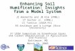 Enhancing Soil Humification: Insights from a Model System JE Amonette and JB Kim (PNNL) CT Garten Jr. (ORNL) CC Trettin (USDA-FS) RS Arvidson and A Luttge