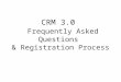 CRM 3.0 Frequently Asked Questions & Registration Process