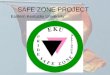 SAFE ZONE PROJECT Eastern Kentucky University. COMMON LANGUAGE