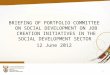 BRIEFING OF PORTFOLIO COMMITTEE ON SOCIAL DEVELOPMENT ON JOB CREATION INITIATIVES IN THE SOCIAL DEVELOPMENT SECTOR 12 June 2012 1