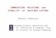 COMMUTATION RELATIONS and STABILITY of SWITCHED SYSTEMS Daniel Liberzon Coordinated Science Laboratory and Dept. of Electrical & Computer Eng., Univ. of