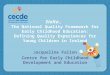 Síolta, The National Quality Framework for Early Childhood Education: Defining Quality Experiences for Young Children in Ireland Jacqueline Fallon Centre