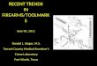 RECENT TRENDS IN FIREARMS/TOOLMARKS Ronald L. Singer, M.S. Tarrant County Medical Examiner’s Crime Laboratory Fort Worth, Texas June 05, 2012