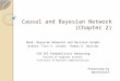 Causal and Bayesian Network (Chapter 2) Book: Bayesian Networks and Decision Graphs Author: Finn V. Jensen, Thomas D. Nielsen CSE 655 Probabilistic Reasoning