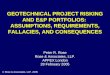 © Rose & Associates, LLP. 2005 GEOTECHNICAL PROJECT RISKING AND E&P PORTFOLIOS: ASSUMPTIONS, REQUIREMENTS, FALLACIES, AND CONSEQUENCES Peter R. Rose Rose