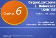 Organizational Behavior 15th Ed Perception and Individual Decision-Making Copyright © 2013 Pearson Education, Inc. publishing as Prentice Hall6-1 Robbins