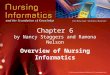 Chapter 6 by Nancy Staggers and Ramona Nelson Overview of Nursing Informatics