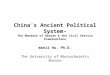 China’s Ancient Political System- The Mandate of Heaven & the Civil Service Examinations Wanli Hu, Ph.D. The University of Massachusetts Boston