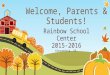 Welcome, Parents & Students! Rainbow School Center 2015-2016 Alexandria, VA