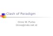 Clash of Paradigm Onno W. Purbo Onno@indo.net.id