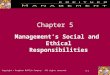 Copyright © Houghton Mifflin Company. All rights reserved. 5-1 Chapter 5 Management’s Social and Ethical Responsibilities