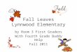Fall Leaves Lynnwood Elementary by Room 3 First Graders With Fourth Grade Buddy Help Fall 2011