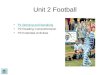 Unit 2 Football P1 listening and Speaking P2 Reading Comprehension P3 Extended Activities