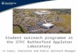 Student outreach programme at the STFC Rutherford Appleton Laboratory Jo Lewis, Education and Public Outreach Manager
