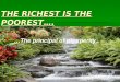 THE RICHEST IS THE POOREST…. …The principal of prosperity