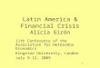 1 Latin America & Financial Crisis Alicia Girón 11th Conference of the Association for Heterodox Economics Kingston University, London July 9-12, 2009