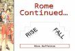 Miss Buffalino. Rome’s Early Road System Roman Roads: The Appian Way