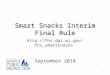Smart Snacks Interim Final Rule September 2014 1 