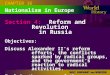 CHAPTER 16 Section 4: Reform and Revolution in Russia Objectives: Discuss Alexander II’s reform efforts, the conflicts sparked by radical groups, and the
