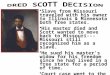Slave from Missouri traveled with his owner to Illinois & Minnesota both free states. His master died and Scott wanted to move back to Missouri---Missouri