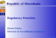Regulatory Priorities Zoran Grkov, Director of Accreditation Institute Republic of Macedonia UNECE WP6 20/11/2004