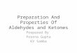 Preparation And Properties Of Aldehydes and Ketones Prepared By Prerna Gupta KV Samba