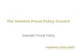 The Swedish Fiscal Policy Council Swedish Fiscal Policy