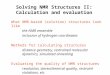 Solving NMR Structures II: Calculation and evaluation What NMR-based (solution) structures look like the NMR ensemble inclusion of hydrogen coordinates