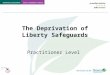 Including The Deprivation of Liberty Safeguards Practitioner Level