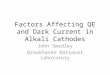 Factors Affecting QE and Dark Current in Alkali Cathodes John Smedley Brookhaven National Laboratory