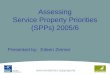 Www.hertsdirect.org/property Assessing Service Property Priorities (SPPs) 2005/6 Presented by: Eileen Ziemer