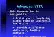 Advanced VITA This Presentation is designed to: Assist you in completing simple State of California Tax Returns. Provide a reference while using TaxWise