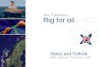 Aker Exploration: Rig for oil Status and Outlook Bård Johansen, President & CEO