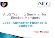 AILG Training Seminar for Elected Members Local Authority Finance & Budgets Tom Moylan
