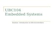 UBC104 Embedded Systems Review: Introduction to Microcontrollers