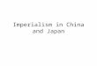 Imperialism in China and Japan. China Before Imperialism Dynasties – hereditary rulers – Qing Dynasty (1644-1912) – superior culture Economic Isolationism