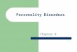 Personality Disorders Chapter 9. General Symptoms Problems must be part of an enduring pattern of inner experience and behavior that deviates significantly
