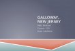 GALLOWAY, NEW JERSEY Matt Dickson Comm. 115 Due: 11/22/11