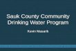 Sauk County Community Drinking Water Program Kevin Masarik CENTER FOR WATERSHED SCIENCE AND EDUCATION ▪ UW-STEVENS POINT ▪ UW-EXTENSION