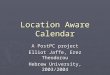 Location Aware Calendar A PostPC project Elliot Jaffe, Erez Theodorou Hebrew University, 2003/2004